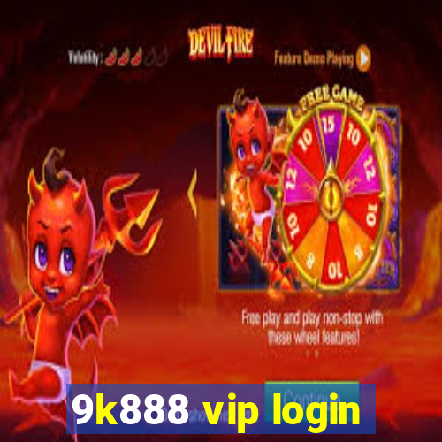 9k888 vip login